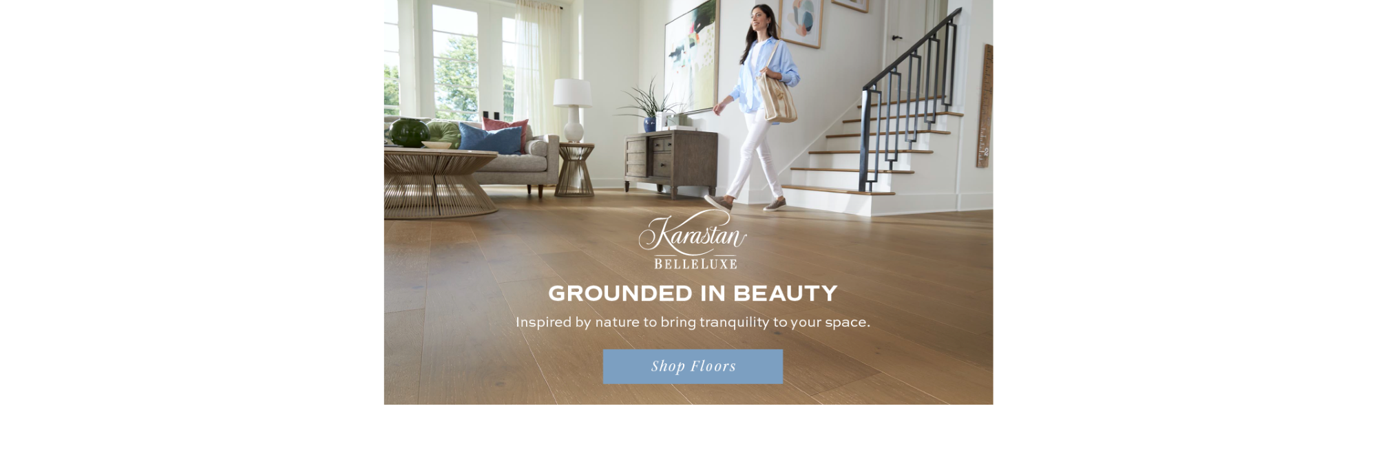 Karastan BelleLuxe promotion featuring a modern home with new flooring